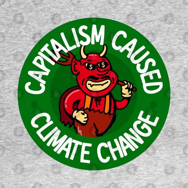 Capitalism Caused Climate Change - Anti Billionaire Devil by Football from the Left